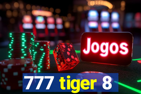 777 tiger 8